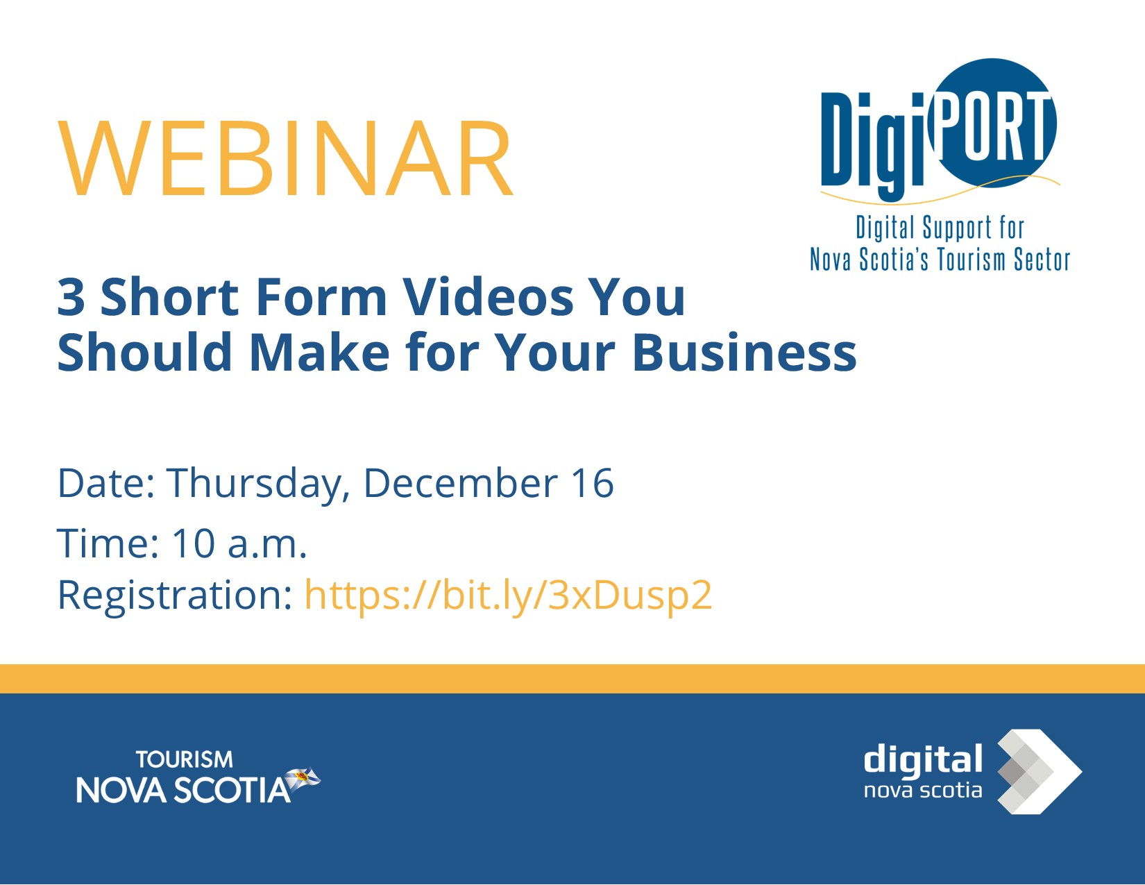 Webinar: Three Short Form Videos to Make for Your Business. Date: Thursday, December 16. Time: 10a.m.