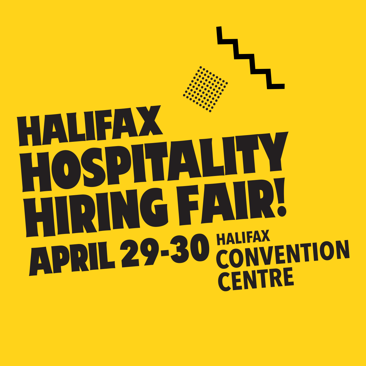 Yellow background. Text reads Halifax Hospitality Hiring Fair April 29-30 Halifax Convention Centre