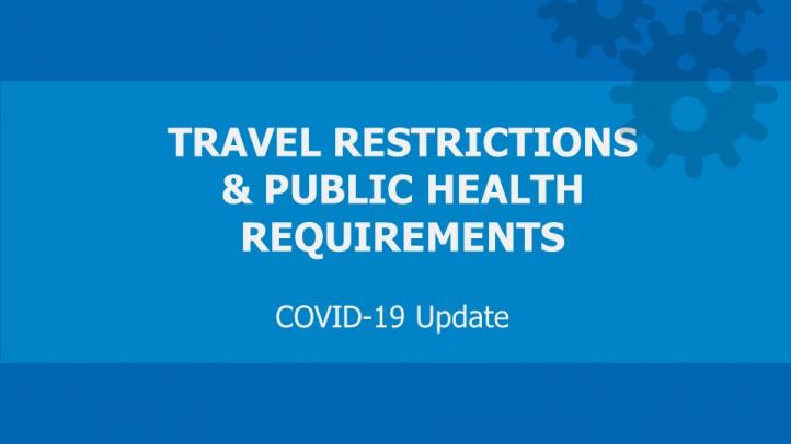 Travel Restrictions & Public Health Requirements COVID-19 Updates