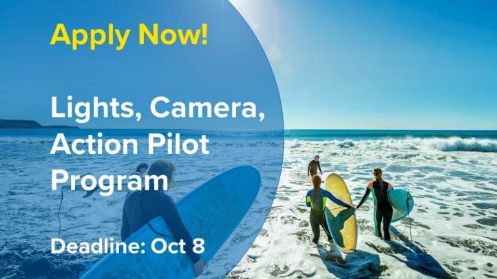 Apply Now! Lights, Camera, Action Pilot Program. Deadline Oct 8.