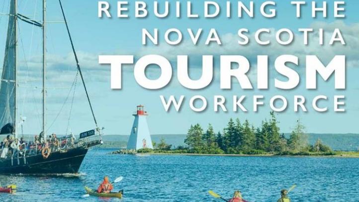 Tall ship passing a lighthouse on an island with people kayaking nearby. Text reads: Rebuilding the Nova Scotia Tourism Workforce