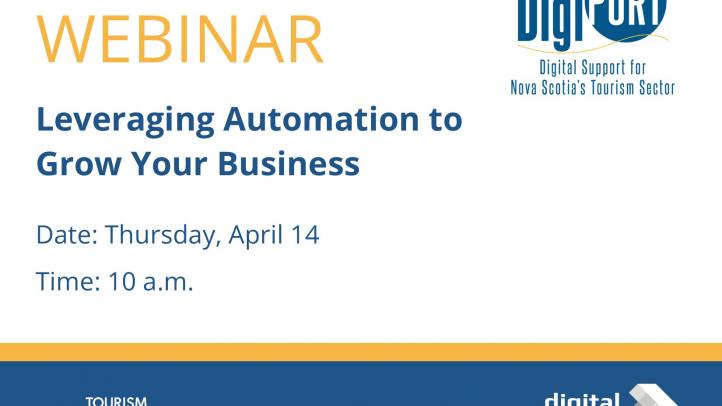 Webinar: Leveraging Automation to Grow Your Business. Thursday April 14 at 10a.m. Includes DigiPort, Tourism Nova Scotia, and Digital Nova Scotia logos.
