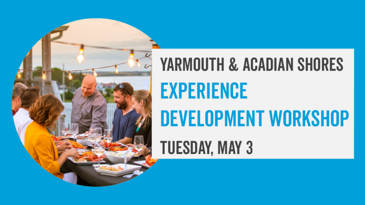 Light blue background with wave pattern in corners. Circular image of a man serving seafood dinner to people sitting outdoors by the sea. Text reads: Yarmouth & Acadian Shores Experience Development Workshop Tuesday, May 3