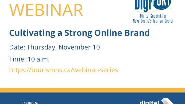 Webinar Cultivating a Strong Online Brand Date Thursday, November 10 at 10am.