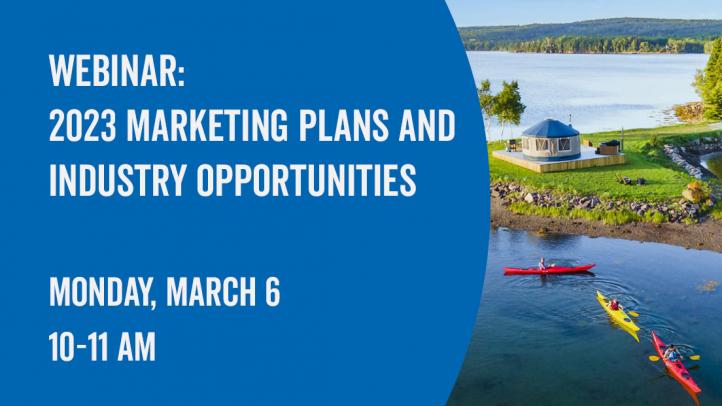 Webinar: 2023 Marketing Plans and Industry Opportunities Monday March 6 from 10-11am.