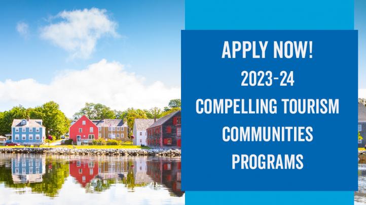 Apply Now! 2023-24 Compelling Tourism Communities Programs. Background image of Shelburne Harbour.