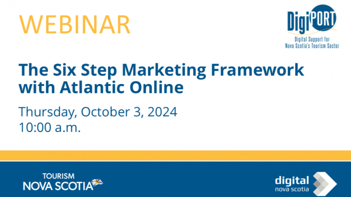 A slide graphic for a Tourism Nova Scotia webinar about The Six Step Marketing Framework with Atlantic Online on October 3, 2024 at 10am. The text is blue and yellow on a white background.