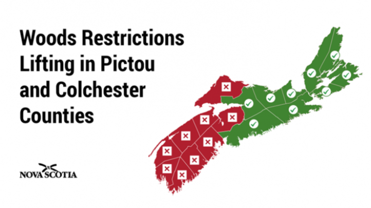 Woods restrictions lifted in Pictou and Colchester Counties. 