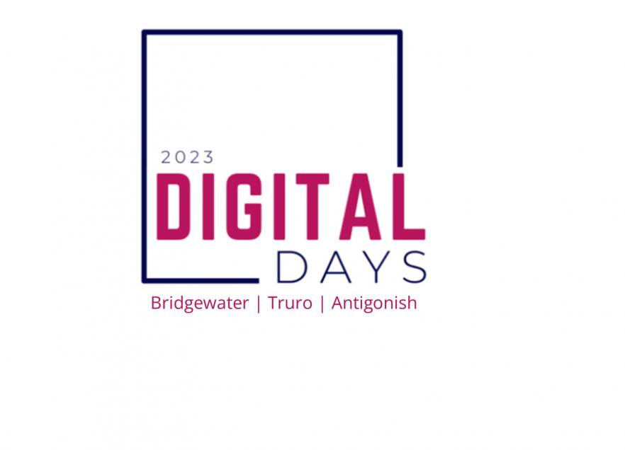 2023 Digital Days in Bridgewater, Truro and Antigonish